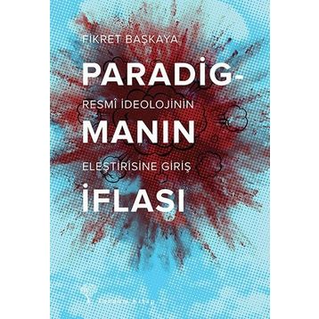 PARADİGMANIN İFLASI - FIKRET BAŞKAYA