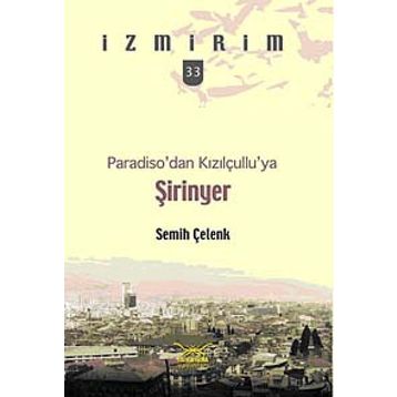 PARADISODAN KIZILÇULLUYA ŞİRİNYER - SEMIH ÇELENK
