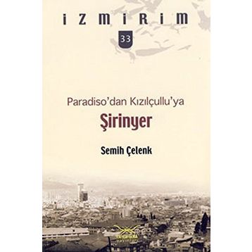 PARADISODAN KIZILÇULLUYA ŞİRİNYER - SEMIH ÇELENK