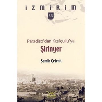 PARADISODAN KIZILÇULLUYA ŞİRİNYER - SEMIH ÇELENK