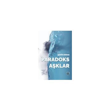 Paradoks Aşklar - Şakir Ernas