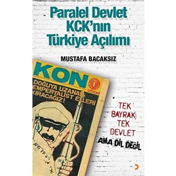 Paralel Devlet KCK’ın Türkiye Açılımı - Mustafa Bacaksız