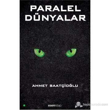 PARALEL DÜNYALAR - AHMET SAATÇIOĞLU