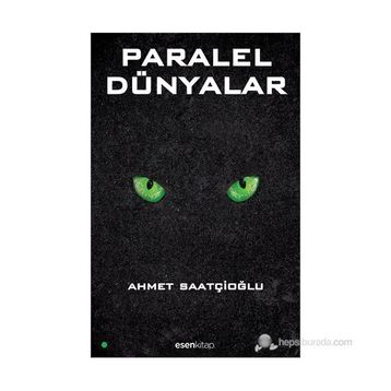 PARALEL DÜNYALAR - AHMET SAATÇIOĞLU