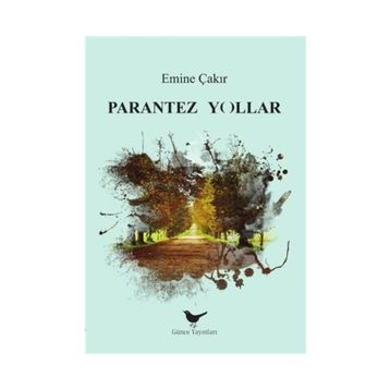 Parantez Yollar - Emine Çakır