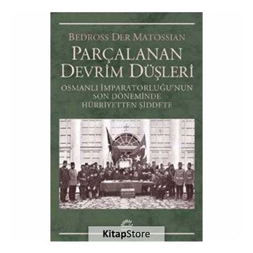 Parçalanan Devrim Düşleri - Bedross Der Matossian
