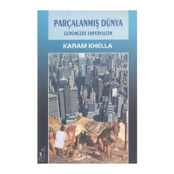 PARÇALANMIŞ DÜNYA - KARAM KHELLA