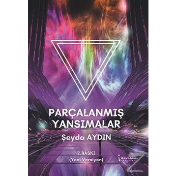 Parçalanmış Yansımalar - Şeyda Aydın