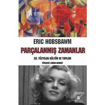Parçalanmış Zamanlar - eric j hobsbawn