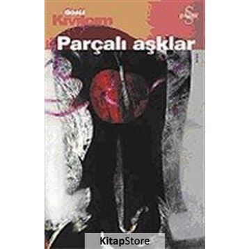 PARÇALI AŞKLAR - GÖNÜL KIVILCIM