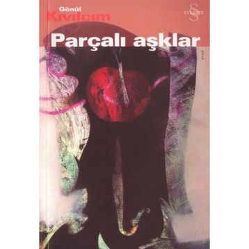 PARÇALI AŞKLAR - GÖNÜL KIVILCIM