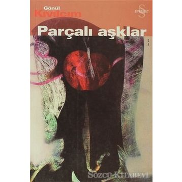 PARÇALI AŞKLAR - GÖNÜL KIVILCIM