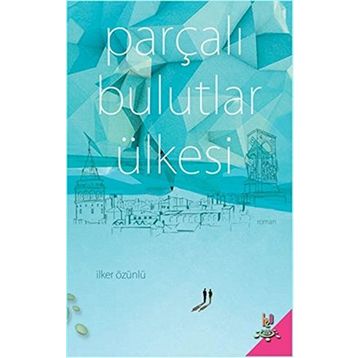 Parçalı Bulutlar Ülkesi - İlker Özünlü
