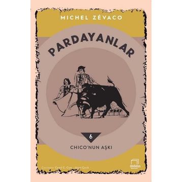 PARDANYALAR 6 CHICO'NUN AŞKI - MICHEL ZEVACO
