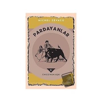 PARDANYALAR 6 CHICO'NUN AŞKI - MICHEL ZEVACO