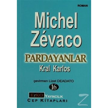 PARDAYANLAR 16 KRAL KARLOS - MICHEL ZEVACO