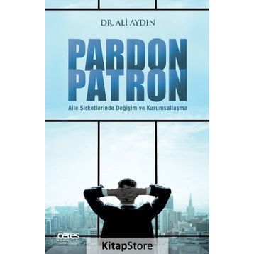 Pardon Patron - Aile Şirketlerinde Değişim - Ali Aydın