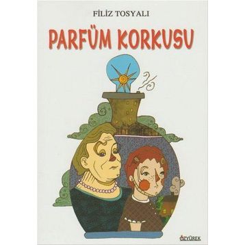 Parfüm Korkusu - Filiz Tosyalı