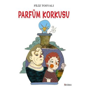 Parfüm Korkusu - Filiz Tosyalı