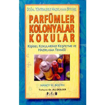 PARFÜMLER KOLONYALAR KOKULAR - NANCY M. BOOTH