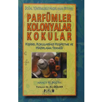 PARFÜMLER KOLONYALAR KOKULAR - NANCY M. BOOTH