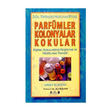 PARFÜMLER KOLONYALAR KOKULAR - NANCY M. BOOTH
