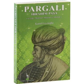 Pargalı İbrahim Paşa - Kamil Feyzioğlu
