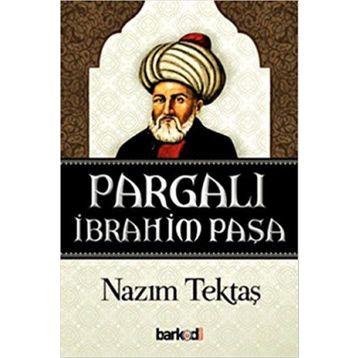 PARGALI İBRAHİM PAŞA - NAZIM TEKTAŞ
