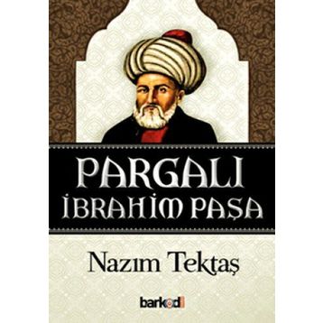 PARGALI İBRAHİM PAŞA - NAZIM TEKTAŞ