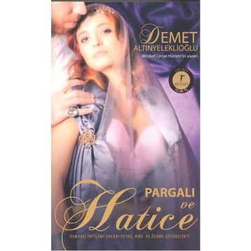 Pargalı ve Hatice - Demet Altınyeleklioğlu
