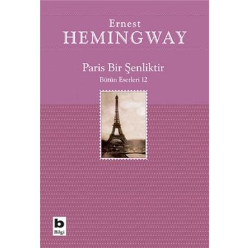 Paris Bir Şenliktir - Ernest Hemingway
