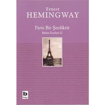 Paris Bir Şenliktir - Ernest Hemingway