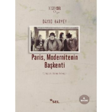 PARIS, MODERNITENIN BAŞKENTİ - DAVID HARVEY