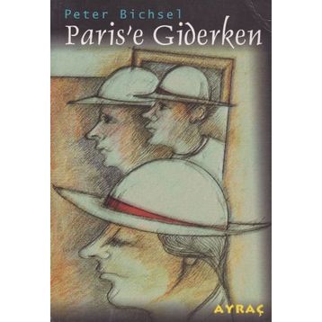 Paris’e Giderken - Peter Bichsel
