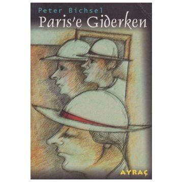 Paris’e Giderken - Peter Bichsel