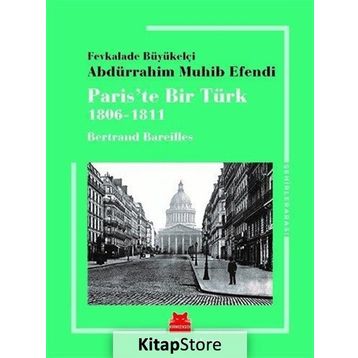 Paris’te Bir Türk 1806-1811 - Bertrand Bareilles