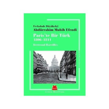 Paris’te Bir Türk 1806-1811 - Bertrand Bareilles