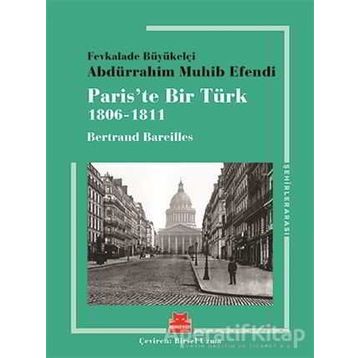 Paris’te Bir Türk 1806-1811 - Bertrand Bareilles