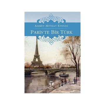 PARIS'TE BIR TÜRK - AHMET MITHAT EFENDI