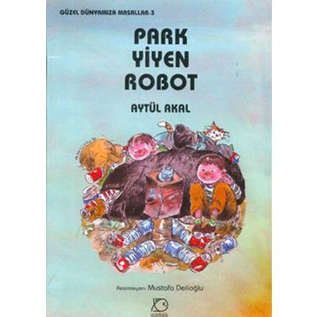 PARK YIYEN ROBOT - AYTÜL AKAL