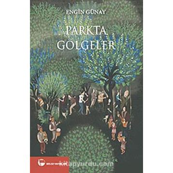 Parkta Gölgeler - Engin Günay