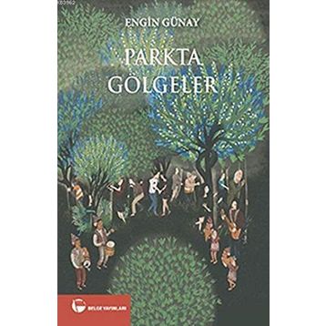 Parkta Gölgeler - Engin Günay