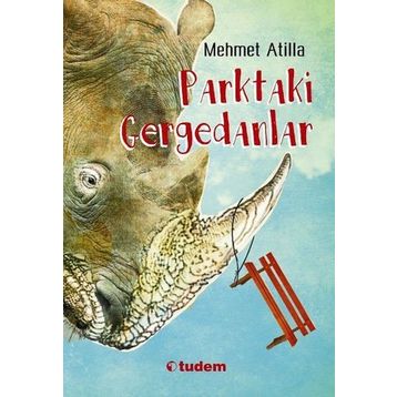Parktaki Gergedanlar - Mehmet Atilla