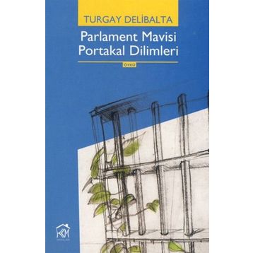 Parlament Mavisi Portakal Dilimleri - Turgay Delibalta
