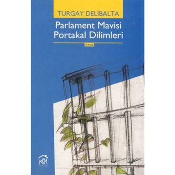 Parlament Mavisi Portakal Dilimleri - Turgay Delibalta