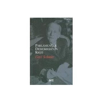 PARLAMENTER DEMOKRASININ KRIZI - CARL SCHMITT