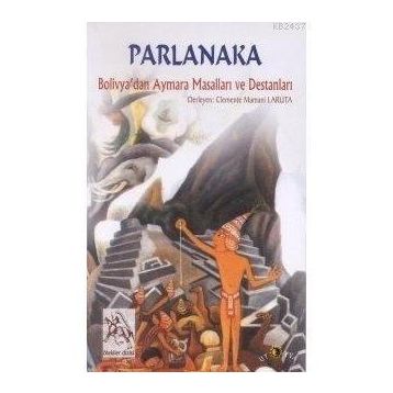 PARLANAKA BOLIVYA'DAN AYMARA MASALLARI - CLEMENTE MAMANI LARUTA