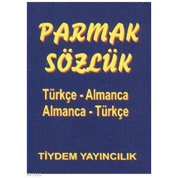 PARMAK SÖZLÜK TÜRKÇE - ALMANCA / ALMANCA - TÜRKÇE - KOLEKTIF