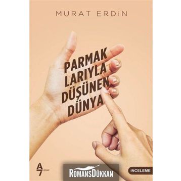 Parmaklarıyla Düşünen Dünya - Murat Erdin