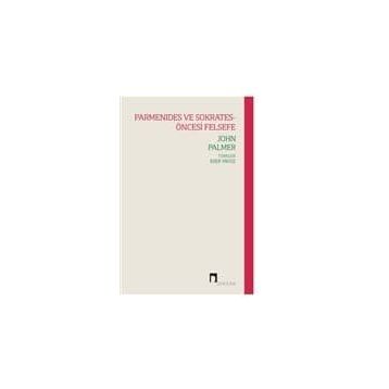 Parmenides ve Sokrates - Öncesi Felsefe